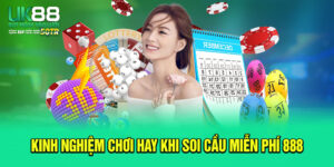 Kinh Nghiệm Chơi Hay Khi Tiến Hành Soi Cầu Miễn Phí 888